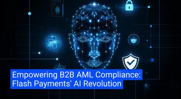 Empowering B2B AML Compliance: Flash Payments' AI Revolution