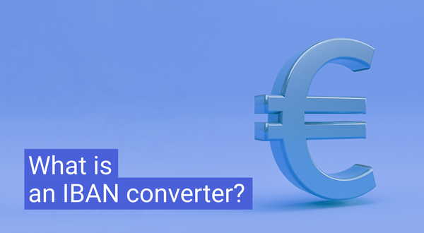 What is an IBAN Converter? How to Convert an IBAN into an Account Number