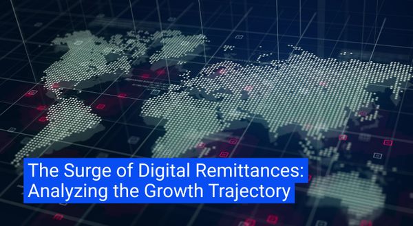 The Surge of Digital Remittances: Analysing the Growth Trajectory